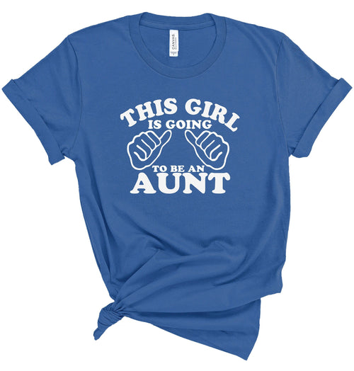 Aunt Announcement T-Shirt: This Girl is Going to Be an Aunt