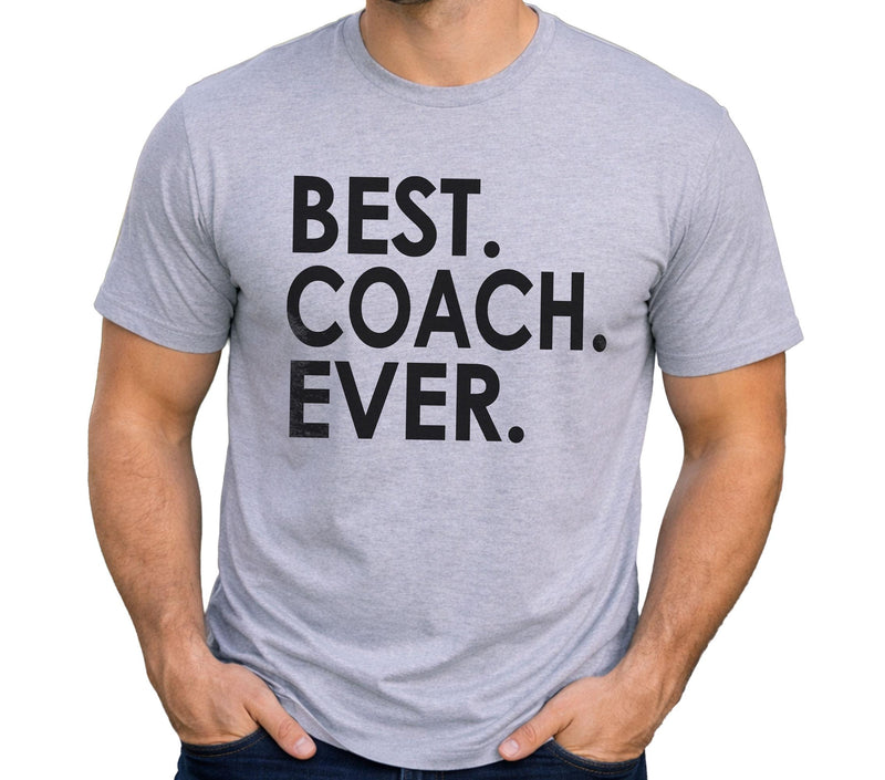 Coach Gift | Best Coach Ever - Funny Shirt Men - Fathers Day Gift - Funny Quote Coaches and Teachers Shirt - Husband Dad Shirt