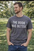 Funny 'The Book Was Better' Shirt - Book Lover Gift
