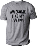 Awesome Like My Twins Fathers Day Graphic Dad Tee Novelty Husband Funny T-Shirt - eBollo.com
