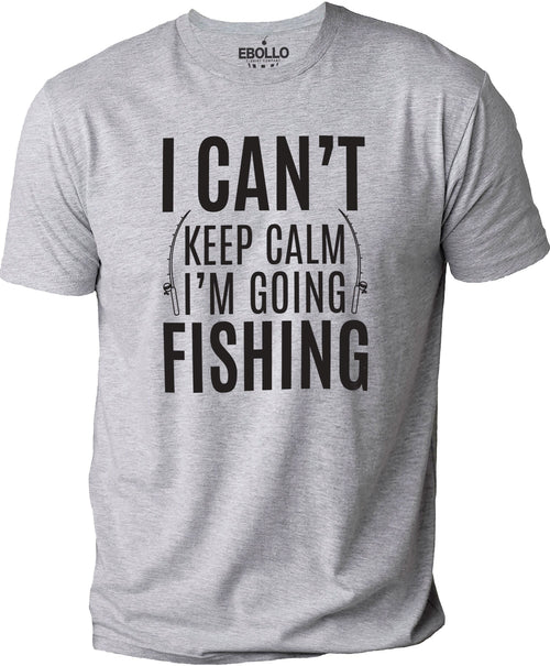 Fishing Gifts for Men | I Can't Keep Calm I'm Going Fishing Shirt, Bass Fish Tshirt, Dad Tee - Fishy Tee T-shirt, Husband Shirt, Dad Gift