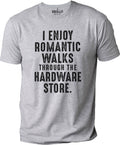 I Enjoy Romantic Walks Through The Hardware Store | Funny Shirt Men - Fathers Day Gift - Funny Dad T-Shirt - Husband Gift - Dad Gift - eBollo.com