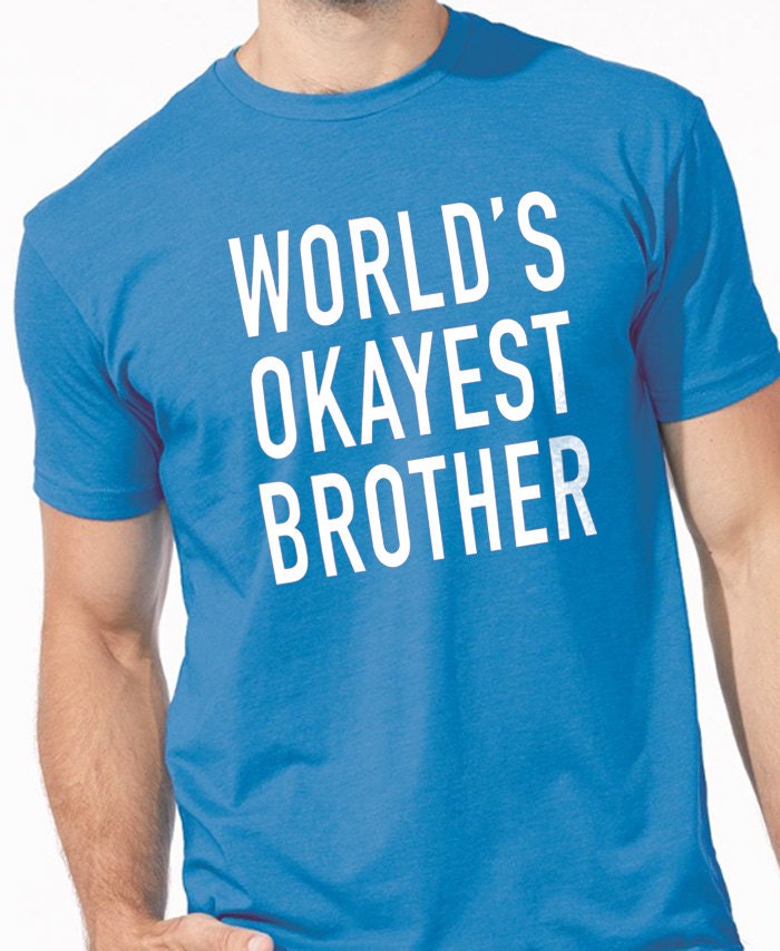 Brother Shirt | World's Okayest Brother | Funny Shirt Men - Mens TShirt - Father Gift - Funny Shirt Soft Tee Fathers Day Gift - eBollo.com
