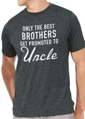 Uncle Shirt | Only The Best Brothers Get Promoted To Uncle | Brother Gift - for Men - Husband Gift Uncle Gift Anniversary Day Gift - eBollo.com