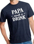 Fathers Day Gift Papa needs a Drink Mens T Shirt Papa Shirt Drink Tshirt Fathers Shirt Papa Gift Fathers Day Shirt Drink for Papa Funny Tee - eBollo.com