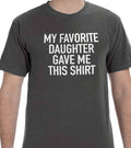 Funny Shirt Men | My Favorite Daughter gave me this Shirt | Fathers Day Gift - Mens T-Shirt - Dad Gift Daughter Gift - Anniversary Gift - eBollo.com