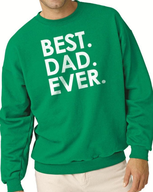 Best Dad Ever Sweatshirt, Perfect Fathers Day Gift, Men's Sweatshirt Perfect Husband Gift, Cool Funny Dad Sweater Best Dad Gift - eBollo.com
