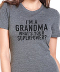 Grandma Shirt I'm a Grandma what's your SuperPower - Mothers Day Gift - Awesome Grandma Gift Womens Funny Short Sleeve Tops Tee Shirt - eBollo.com