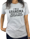 Grandma Shirt I'm a Grandma what's your SuperPower - Mothers Day Gift - Awesome Grandma Gift Womens Funny Short Sleeve Tops Tee Shirt - eBollo.com