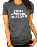 I Love My Awesome Husband - Valentines Day Shirt - Funny Shirt Women - Gift for Wife - Womens TShirt, Funny Humorous Novelty TShirt Tee - eBollo.com