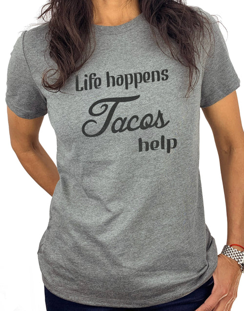 Tacos Shirt | Life Happens Tacos Help | Funny Tacos Women Tshirts - Tacos Lover Gift - Funny Shirts Women - eBollo.com