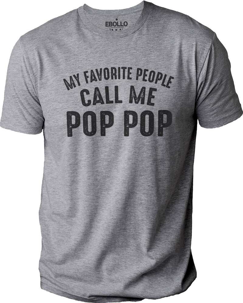 My Favorite People Call Me Pop Pop Shirt | Fathers Day Gift - Funny Shirt Men - Grandpa Funny Tee - Pops TShirt - Gift for Grandpa - eBollo.com
