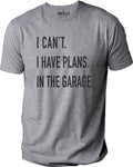 Funny Shirt Men | I Can't I have Plans In the Garage T-Shirt | Fathers Day Gift - for Dad - Mechanic Gift - Car Lover, Funny Mechanic Shirt - eBollo.com