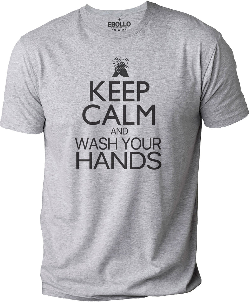 Keep Calm and Wash your Hands | Fathers Day Gift - Mens Husband Dad Graphic Novelty Sarcasm Funny T Shirt Tee - eBollo.com