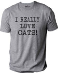 I Really Love Cats | Funny Shirt for Men - Fathers Day Gift - Dad Shirt - Cats Lovers Shirt - Wife to Husband Gift - Birthday Gift - eBollo.com