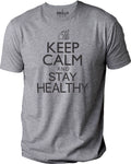 Keep Calm and Stay Healthy | Valentines Day Gift - Mens Graphic Novelty Husband Dad Funny T Shirt Tee - eBollo.com