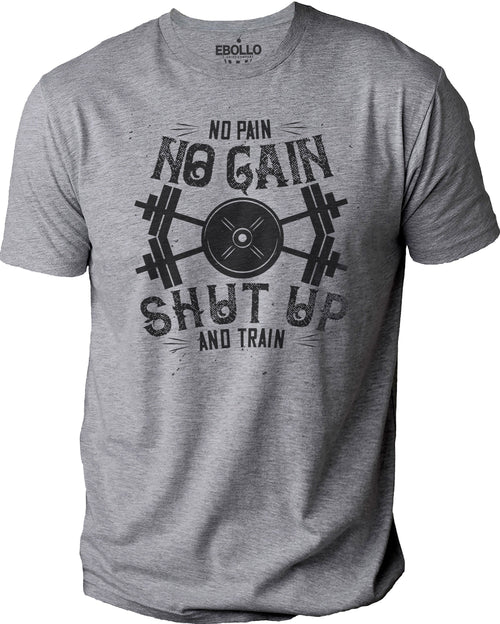 Dad Gift | No Pain No Gain Shut Up and Train | Funny Shirt Men - Workout T-Shirt - GYM Tshirt - Training Tee - Husband Gift - eBollo.com