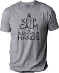 Keep Calm and Wash your Hands | Fathers Day Gift - Mens Husband Dad Graphic Novelty Sarcasm Funny T Shirt Tee - eBollo.com