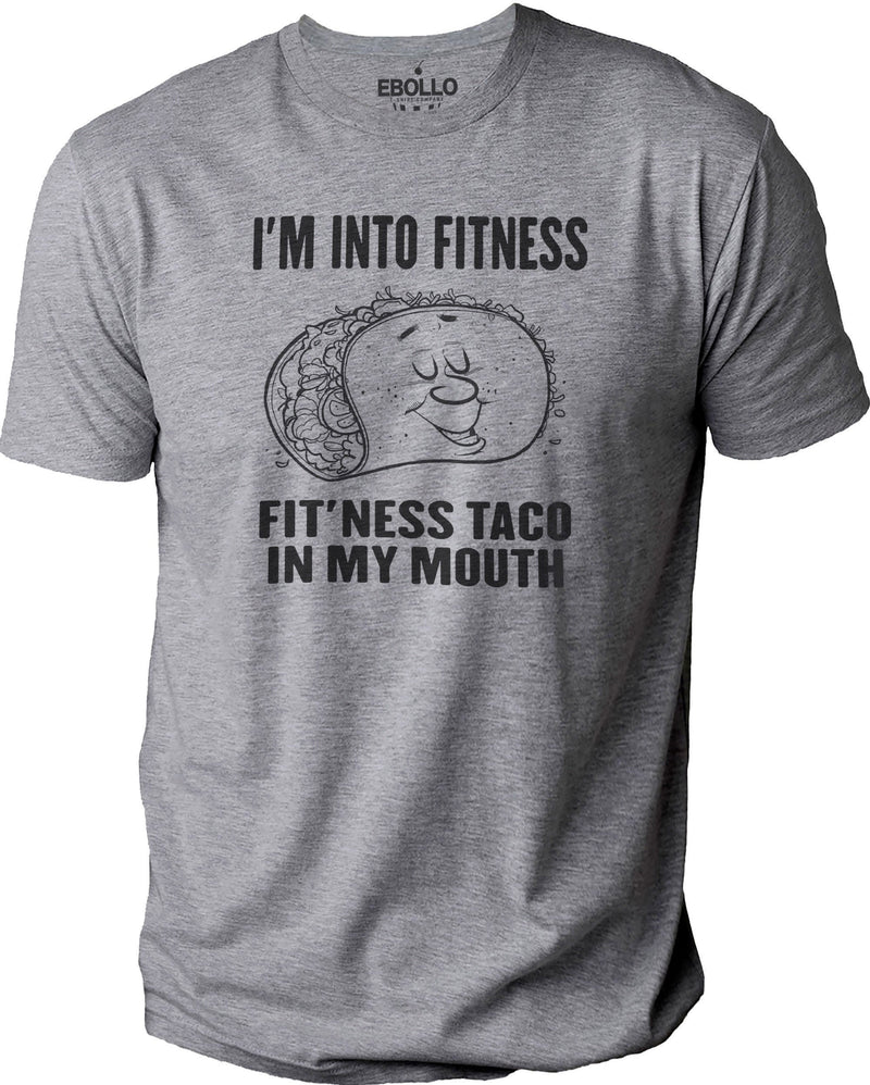 Im Into Fitness, Fit'Ness Taco in to my Mouth | Funny Shirt for Men - Funny Dad Gift - Taco Fitness Shirt - Funny Taco shirts - eBollo.com