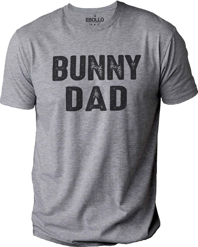 BUNNY DAD  Funny Shirt for Men - Fathers Day Gift - Dad Shirt