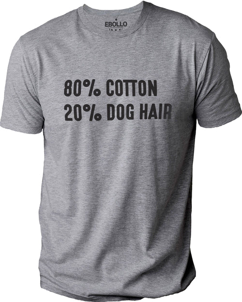 Funny Dog Shirt | 80% Cotton 20p Dog Hair Shirt - Fathers Day Gift - Dog Lovers shirt - Dog Shirt for Women - Dog Mom Shirt - Dog T shirts - eBollo.com