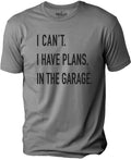 Funny Shirt Men | I Can't I have Plans In the Garage T-Shirt | Fathers Day Gift - for Dad - Mechanic Gift - Car Lover, Funny Mechanic Shirt - eBollo.com