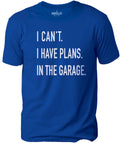 Funny Shirt Men | I Can't I have Plans In the Garage T-Shirt | Fathers Day Gift - for Dad - Mechanic Gift - Car Lover, Funny Mechanic Shirt - eBollo.com