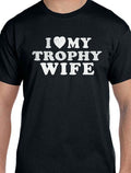 I Love My Trophy Wife Shirt | Gift for Husband - MENS T shirt Fathers Day Gift Wife Gift Wedding Gift Tshirt Cool Shirt Valentine Gift - eBollo.com