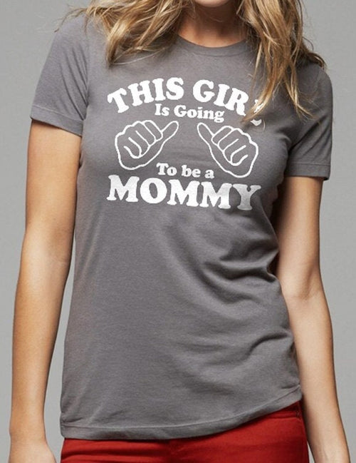Mommy to be - Baby shower Gift - Wife Gift This Girl is going to be a Mommy - Mothers Day Gift - New Mommy Shirt Funny Shirt Women - eBollo.com