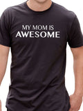 Mom Gift | My Mom is Awesome | Funny Shirts for Men - Fathers Day Gift -  Mom Gift - Funny TShirt - Gift for Mom - Anniversary Gift - eBollo.com