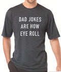 Dad Jokes Are How Eye Roll Shirt | Funny Shirt Men - Fathers Day Gift - Husband Gift - Dad Gift - Funny TShirt - Funny Gift - eBollo.com