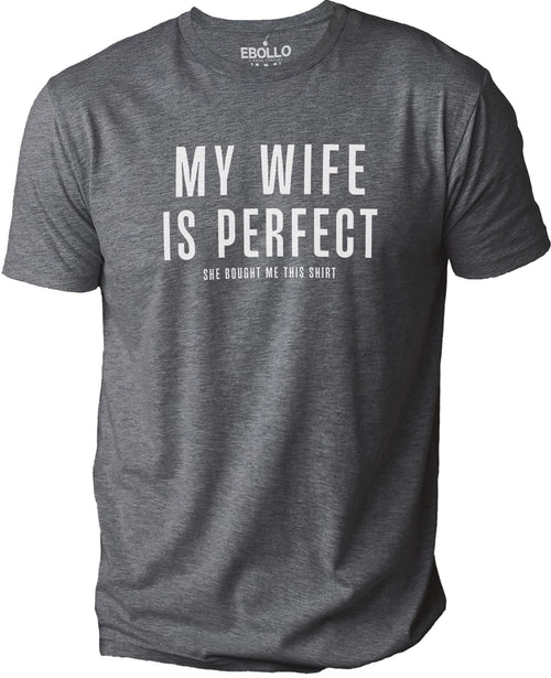 Dad Gift | My Wife Is Perfect She Bought Me This Shirt | Funny Shirt Men - Fathers Day Gift - Husband Gift - Wife Shirt - Dad Gift - eBollo.com