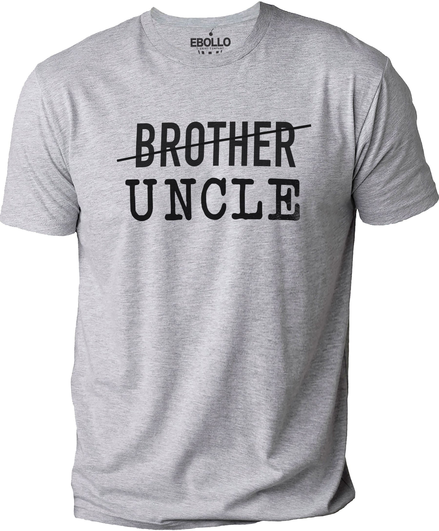 Brother Uncle Shirt | Funny Family - For Men - Fathers Day Gift - Brother Gift - New Uncle Tshirt - Funny | eBollo.com