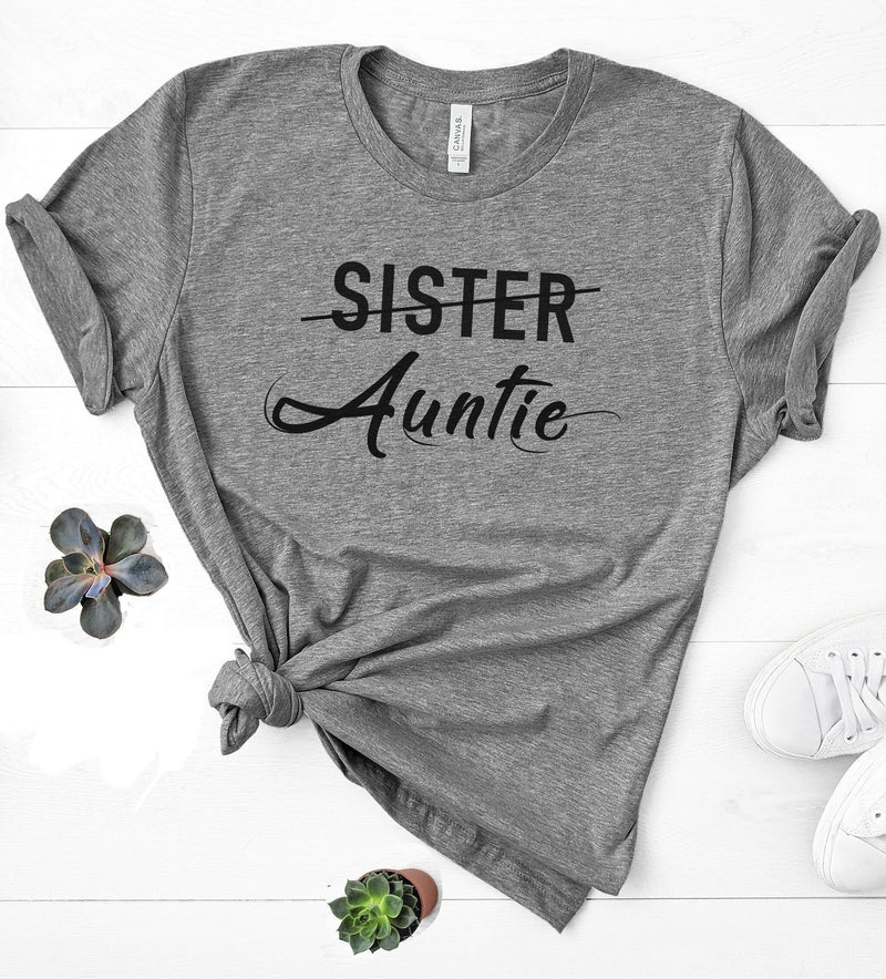 Sister Auntie Shirt | Funny Aunt Shirt - Womens T Shirt - Mothers Day Gift - Auntie Gift - Sister Shirt - Pregnancy Announcement Shirt - eBollo.com