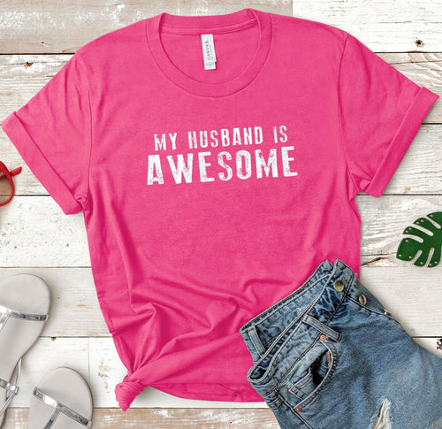My Husband is Awesome Mothers Day Gift Women's T-Shirt Wife Gift Valentine Gift Husband Gift Anniversary Gift Mom Gift Funny Shirts Women - eBollo.com