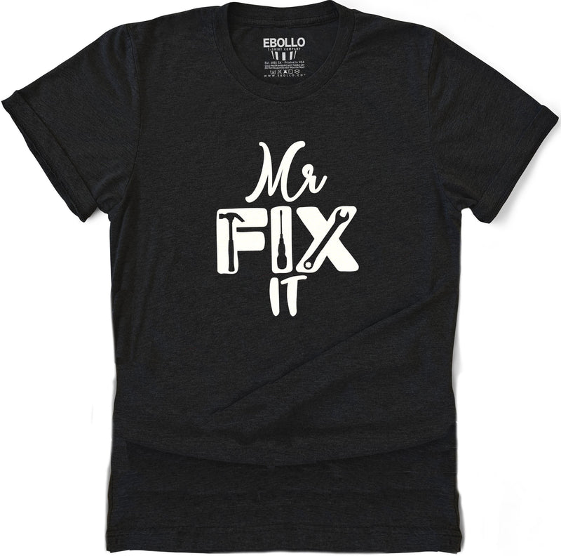 Mr Fix it Shirt | Funny Shirt for Men - Fathers Day Gift - Husband Shirt - Dad Gift - Mechanic Shirt - Uncle Shirt - Grandpa Funny Shirt - eBollo.com
