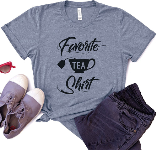 Mothers Day Gift - Favorite Tea Shirt for Women - Birthday Gift Perfect Wife Gift Womens T Shirt Cool Tea TShirt Wife Tea Shirt - eBollo.com