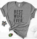 Best Wife Ever Shirt | Funny Shirt for Women - Wife Gift - Mothers Day Gift - Mom Gift Funny Shirt Tee - Wife Shirt - eBollo.com