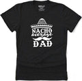 Nacho Average Dad Shirt | Funny Shirt Men - Fathers Day Gift - Dad Shirt - Cinco De Mayo Shirt - Funny Nacho Dad Shirt - Dad Gift - eBollo.com