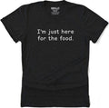 I'm Just here for The Food Shirt | Funny Shirt Men - Fathers Day Gift - Sarcastic Saying shirts - Husband Funny T-Shirt - Dad Gift - eBollo.com