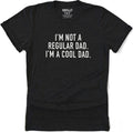 Fathers Day Gift - I'm Not a Regular Dad I'm a Cool Dad Shirt | Funny Shirts for Men - Mens Shirt - Funny Tshirt - Father Gift - Dad Gift - eBollo.com