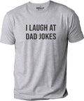 I Laugh At Dad Jokes Shirt | Funny Shirt Men - Fathers Day Gift - Gift from Daughter to Dad - Dad TShirt - Gift for Fathers Day - Son to Dad - eBollo.com