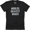 Worlds Okayest BBQER Shirt | Fathers Day Gift - From Daughter to Dad - Funny Shirt for Men - Husband Gift - Okayest Dad Shirt - eBollo.com