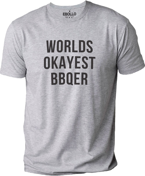 Worlds Okayest BBQER Shirt | Fathers Day Gift - From Daughter to Dad - Funny Shirt for Men - Husband Gift - Okayest Dad Shirt - eBollo.com