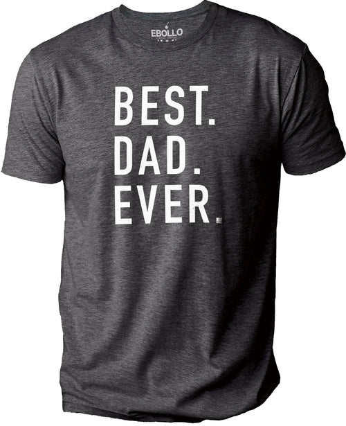 Best Dad Ever | Fathers Day Gift - Funny Shirt for Men - Gift from Daughter to Dad - Dad Gift - Husband Gift - Dad TShirt - eBollo.com