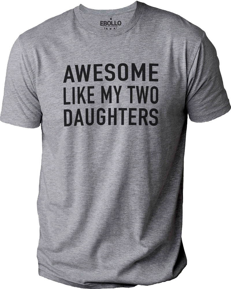 Awesome Like My Two Daughters Shirt | Funny Shirt Men - Fathers day Gift - Gift from Daughter - Dad Shirt - Husband Gift, Funny Gift for Dad - eBollo.com