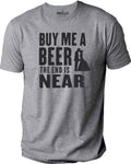 Buy Me a Beer The End Is Near Shirt | Funny Shirt Men, Bachelor Party Gift, Gift for Boyfriend, Funny Bachelor Gift, Shirt for Single Friend - eBollo.com