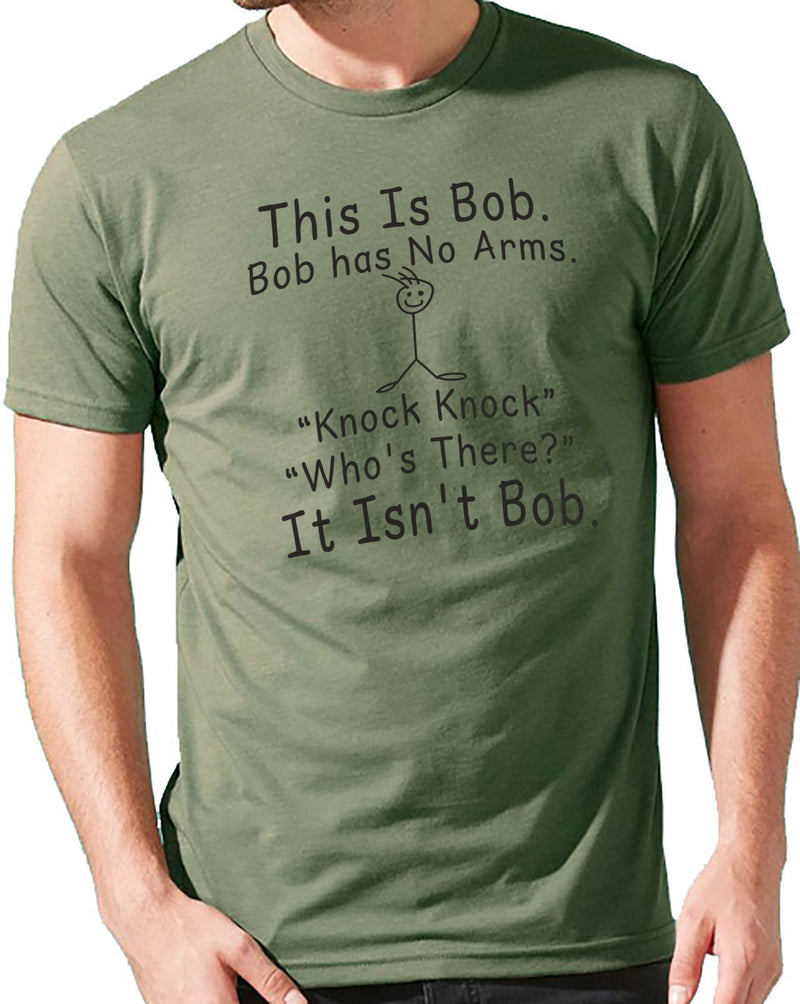 This Is Bob Bob has No Arms Knock Knock Who's There? It Isn't Bob Shirt | Funny Shirt Men - Humor Shirt - Funny Bob Shirt - Husband Gift - eBollo.com