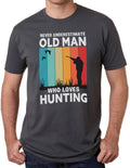 Hunting T Shirt For Men | Never Underestimate Old Man Who Loves Hunting | Hunters Gift - Fathers Day Gift, Gift for Husband, Hunter Gift - eBollo.com