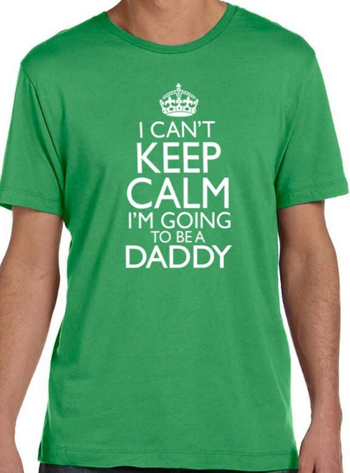 Baby Newborn New Dad I Can't Keep Calm im Going to be a Daddy Mens T Shirt Fathers Day Gift Dad to be Gift - eBollo.com